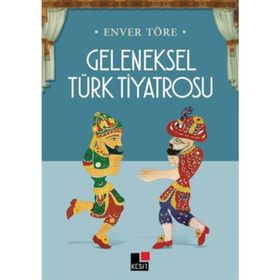 Geleneksel Türk Tiyatrosu - Enver Töre