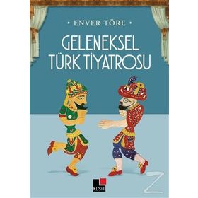 Geleneksel Türk Tiyatrosu - Enver Töre
