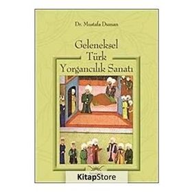 GELENEKSEL TÜRK YORGANCILIK SANATI - MUSTAFA DUMAN