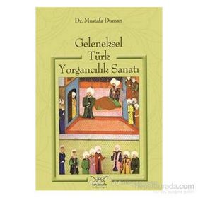 GELENEKSEL TÜRK YORGANCILIK SANATI - MUSTAFA DUMAN