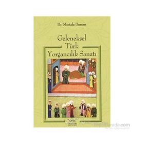 GELENEKSEL TÜRK YORGANCILIK SANATI - MUSTAFA DUMAN
