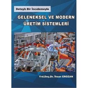 Geleneksel ve Modern Üretim Sistemleri İhsan Erozan