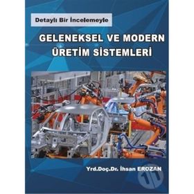 Geleneksel ve Modern Üretim Sistemleri İhsan Erozan