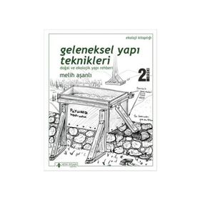 Geleneksel Yapı Teknikleri - Melih Aşanlı
