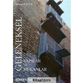 GELENEKSEL YAPILAR VE MEKANLAR - AHMET EYÜCE