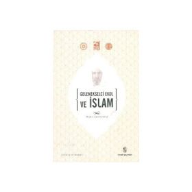 GELENEKSELCI EKOL VE İSLAM - NURULLAH KOLTAŞ