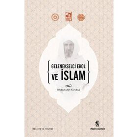 GELENEKSELCI EKOL VE İSLAM - NURULLAH KOLTAŞ