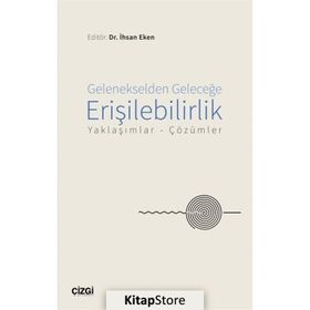 Gelenekselden Geleceğe Erişilebilirlik - İhsan Eken