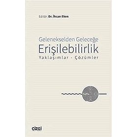 Gelenekselden Geleceğe Erişilebilirlik - İhsan Eken