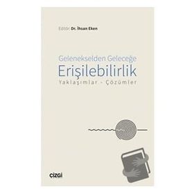 Gelenekselden Geleceğe Erişilebilirlik - İhsan Eken