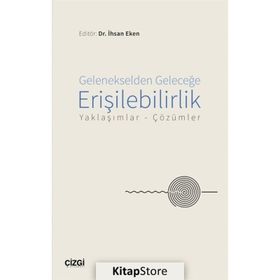Gelenekselden Geleceğe Erişilebilirlik - İhsan Eken