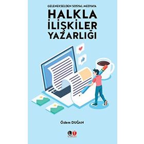 Gelenekselden Sosyal Medyaya Halkla İlişkiler Yazarlığı - Özlem Duğan