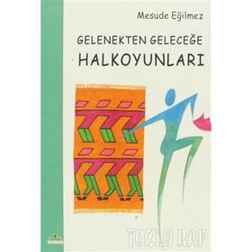 GELENEKTEN GELECEĞE HALKOYUNLARI - MESUDE EĞİLMEZ