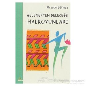 GELENEKTEN GELECEĞE HALKOYUNLARI - MESUDE EĞİLMEZ