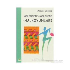 GELENEKTEN GELECEĞE HALKOYUNLARI - MESUDE EĞİLMEZ