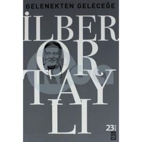 GELENEKTEN GELECEĞE - İLBER ORTAYLI (ISBN:9789752636811)