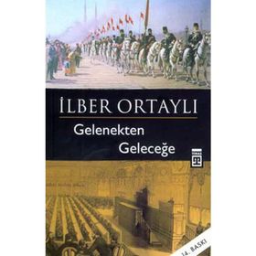 GELENEKTEN GELECEĞE - İLBER ORTAYLI (ISBN:9789752636811)
