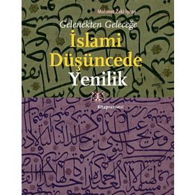 Gelenekten Geleceğe İslami Düşüncede Yenilik - Mehmet Zeki İşcan