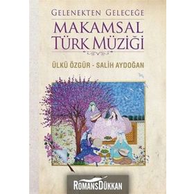Gelenekten Geleceğe Makamsal Türk Müziği - Salih Aydoğan Ülkü Özgür