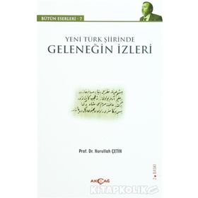 GELENEKTEN GELECEĞE MODERN TÜRK ŞİİRİNDE GELENEĞİN İZLERİ - MUHSIN MACIT