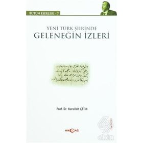 GELENEKTEN GELECEĞE MODERN TÜRK ŞİİRİNDE GELENEĞİN İZLERİ - MUHSIN MACIT