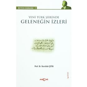 GELENEKTEN GELECEĞE MODERN TÜRK ŞİİRİNDE GELENEĞİN İZLERİ - MUHSIN MACIT