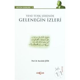 GELENEKTEN GELECEĞE MODERN TÜRK ŞİİRİNDE GELENEĞİN İZLERİ - MUHSIN MACIT