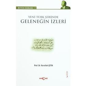 GELENEKTEN GELECEĞE MODERN TÜRK ŞİİRİNDE GELENEĞİN İZLERİ - MUHSIN MACIT