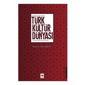 Gelenekten Geleceğe Türk Kültür Dünyası - Ötüken Neşriyat