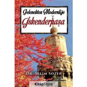 Gelenekten Modernliğe İskenderpaşa - Selim Sözer