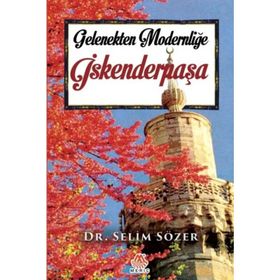 Gelenekten Modernliğe İskenderpaşa - Selim Sözer