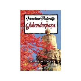 Gelenekten Modernliğe İskenderpaşa - Selim Sözer