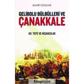 Gelibolu Bülbülleri Ve Çanakkale - Bahri Dündar