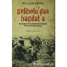 GELIBOLU'DAN BAĞDAT'A BIR İNGILIZ ORDU RAHIBININ GÖZÜYLE BIRINCI DÜNYA SAVAŞI - WILLIAM EWING