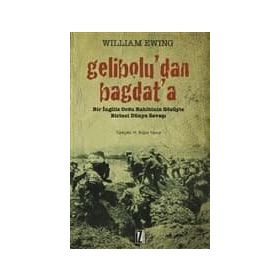 GELIBOLU'DAN BAĞDAT'A BIR İNGILIZ ORDU RAHIBININ GÖZÜYLE BIRINCI DÜNYA SAVAŞI - WILLIAM EWING