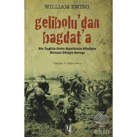 GELIBOLU'DAN BAĞDAT'A BIR İNGILIZ ORDU RAHIBININ GÖZÜYLE BIRINCI DÜNYA SAVAŞI - WILLIAM EWING