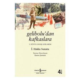 GELIBOLU'DAN KAFKASLARA - İSMAİL HAKKI SUNATA