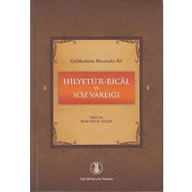 GELIBOLULU MUSTAFA ALI - HİLYETÜ'R-RICAL VE SÖZ VARLIĞI - MUNA YÜCEOL ÖZEZEN