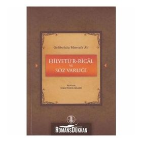 GELIBOLULU MUSTAFA ALI - HİLYETÜ'R-RICAL VE SÖZ VARLIĞI - MUNA YÜCEOL ÖZEZEN