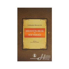 GELIBOLULU MUSTAFA ALI - HİLYETÜ'R-RICAL VE SÖZ VARLIĞI - MUNA YÜCEOL ÖZEZEN