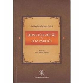 GELIBOLULU MUSTAFA ALI - HİLYETÜ'R-RICAL VE SÖZ VARLIĞI - MUNA YÜCEOL ÖZEZEN