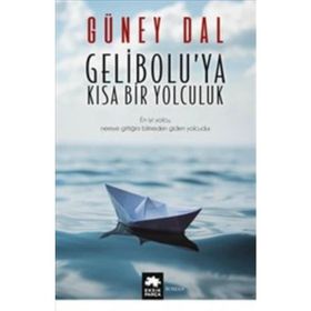 Gelibolu’ya Kısa Bir Yolculuk - Güney Dal