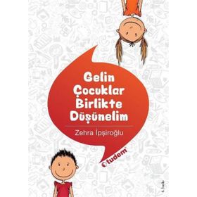 GELIN ÇOCUKLAR BIRLIKTE DÜŞÜNELIM - ZEHRA İPŞIROĞLU (ISBN:9789944697187)