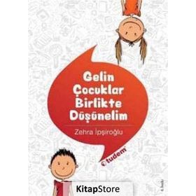 GELIN ÇOCUKLAR BIRLIKTE DÜŞÜNELIM - ZEHRA İPŞIROĞLU (ISBN:9789944697187)