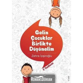 Gelin Çocuklar Birlikte Düşünelim - Zehra İpşiroğlu