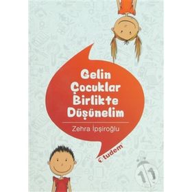Gelin Çocuklar Birlikte Düşünelim - Zehra İpşiroğlu