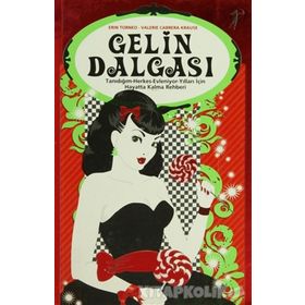 GELIN DALGASI TANIDIĞIM-HERKES-EVLENIYOR-YILLARI İÇIN HAYATTA KALMA REHBERI - ERIN TORNEO;VALERIE CABRERA KRAUSE