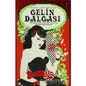 GELIN DALGASI TANIDIĞIM-HERKES-EVLENIYOR-YILLARI İÇIN HAYATTA KALMA REHBERI - ERIN TORNEO;VALERIE CABRERA KRAUSE
