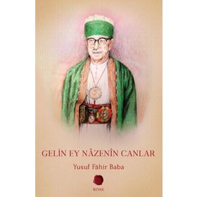 Gelin Ey Nazenin Canlar-Yusuf Fahir Baba-Revak Kitapevi