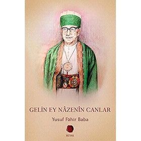 Gelin Ey Nazenin Canlar-Yusuf Fahir Baba-Revak Kitapevi